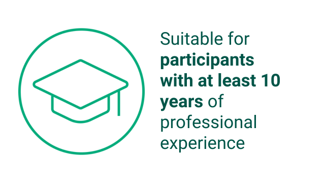 Suitable for participants with at least 10 years of professional experience