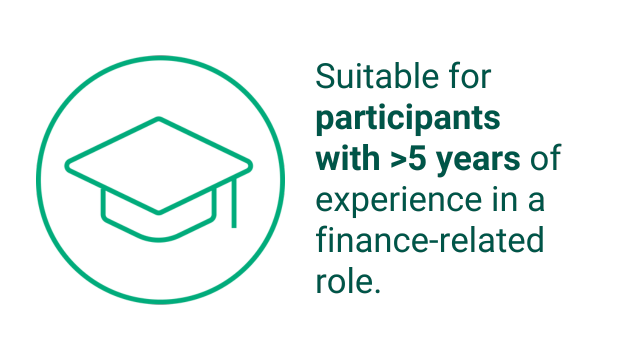 Suitable for participants with >5 years of experience in a finance-related role.