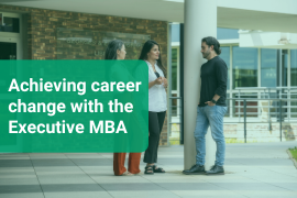 Achieving career change with the Executive MBA