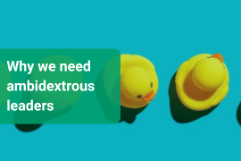 Why we need ambidextrous leaders